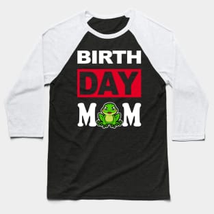 Birth Day Mom Baseball T-Shirt